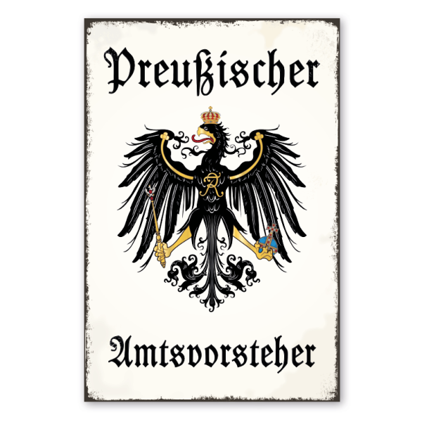 Retroschild / Vintage-Schild Preußischer Amtsvorsteher - Hochformat