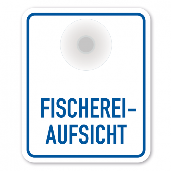 Saugnapfschild / Einsatzschild Fischereiaufsicht für Fahrzeugfrontscheiben – 100 x 120 mm