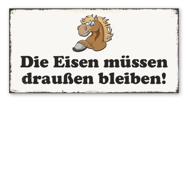 Retro Schild Die Eisen müssen draußen bleiben