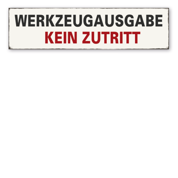 Retro Werkstattschild Werkzeugausgabe - Kein Zutritt