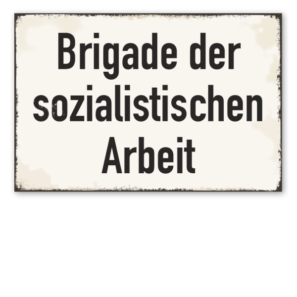 Retro Schild Brigade der sozialistischen Arbeit - DDR-Schild
