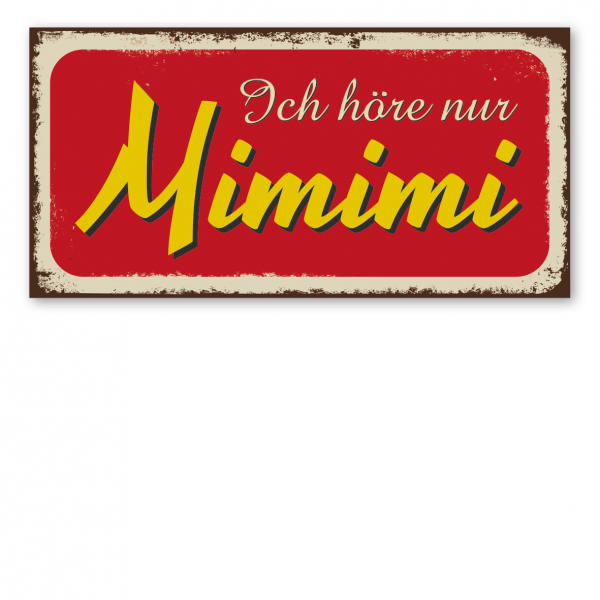 Retroschild / Vintage-Textschild Ich höre nur Mimimi