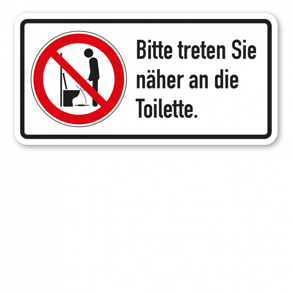 Verbotsschild Bitte treten Sie näher an die Toilette