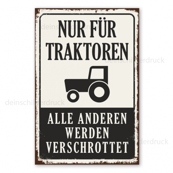 Retro Schild Parkplatzschild Nur für Traktoren. Alle anderen werden verschrottet