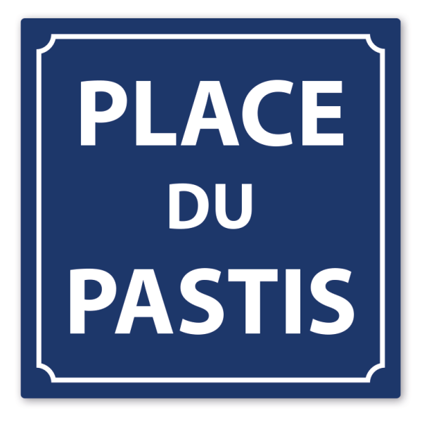 Straßenschild Place du Pastis in französischer Ausführung