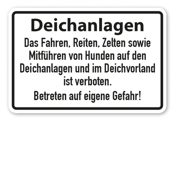 Schild Deichanlagen - Das Fahren, Reiten, Zelten sowie Mitführen von Hunden auf den Deichanlagen und im Deichvorland ist verboten