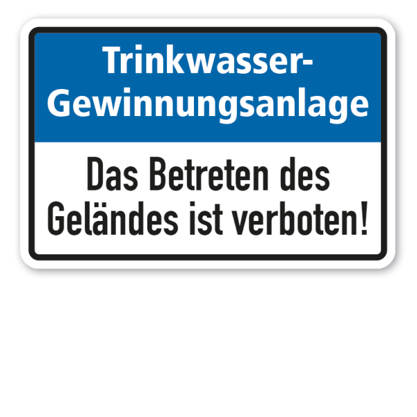 Betriebsschild - Trinkwasser-Gewinnungsanlage - Das Betreten des Geländes ist verboten