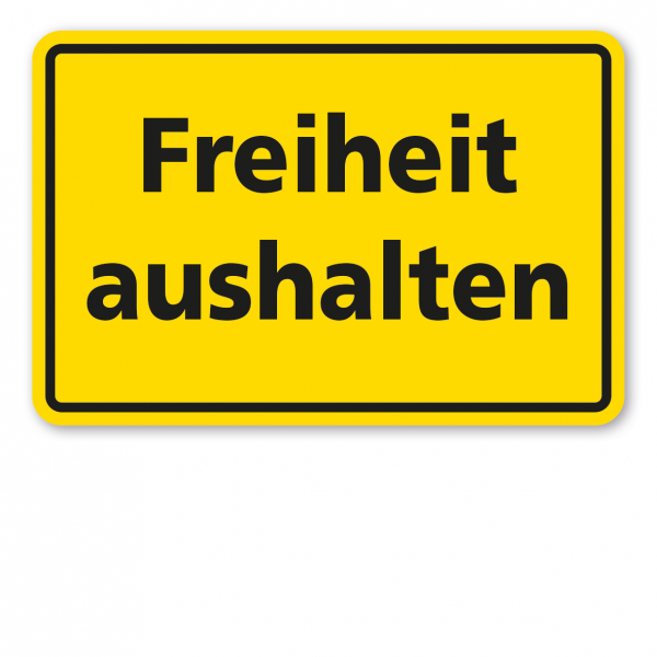 Textschild Freiheit aushalten - gelb – TX-A-150