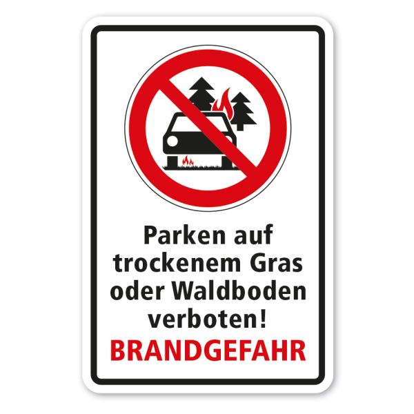 Hinweisschild Parken auf trockenem Gras oder Waldboden verboten - Brandgefahr