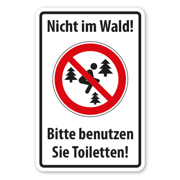 Verbotsschild Nicht im Wald - Bitte benutzen Sie Toiletten
