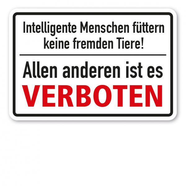 Weideschild Intelligente Menschen füttern keine fremden Tiere! Allen anderen ist es verboten