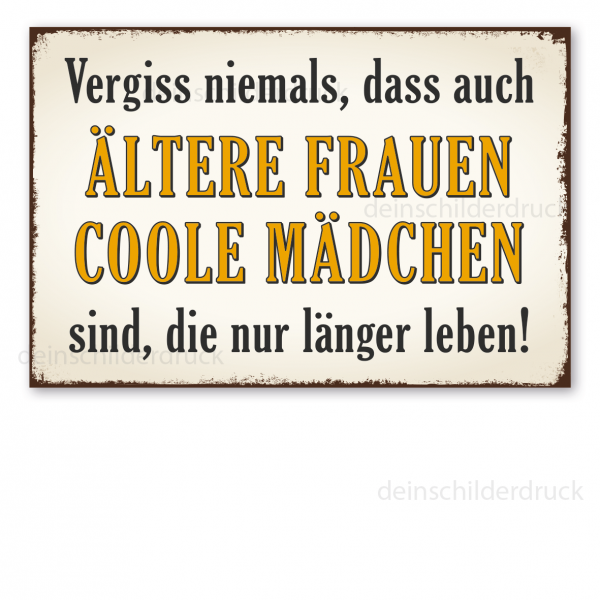 Retro Schild Vergiss niemals, dass auch ältere Frauen coole Mädchen sind, die nur länger leben