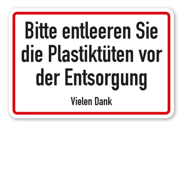 Schild zur Abfallentsorgung Bitte entleeren Sie die Plastiktüten vor der Entsorgung