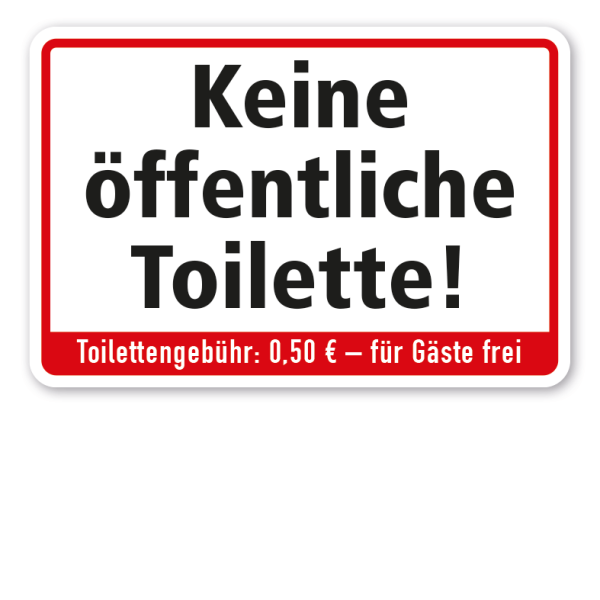 Schild Keine öffentliche Toilette – Toilettengebühr 0,5 EUR – für Gäste frei