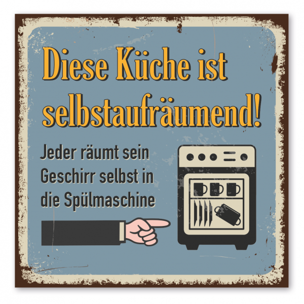 Retroschild / Vintage-Schild Diese Küche ist selbstaufräumend. Jeder räumt sein Geschirr selbst in die Spülmaschine