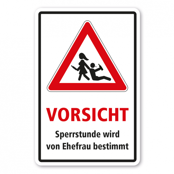 Verkehrsschild - Vorsicht - Sperrstunde wird von Ehefrau bestimmt - Kombi – FUN-VZ-K-03