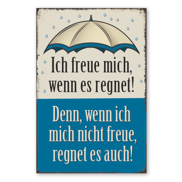 Retro Schild Ich freue mich, wenn es regnet. Denn, wenn ich mich nicht freue, regnet es auch