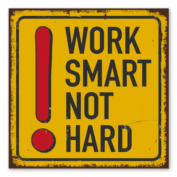 Retroschild / Vintage-Warnschild Work smart not hard