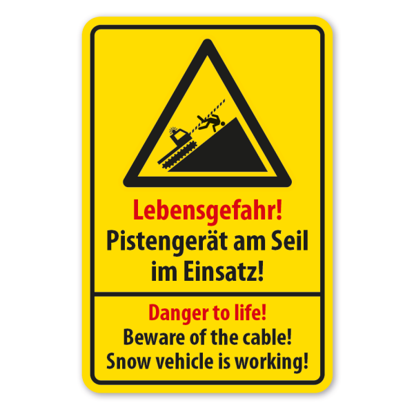 Warnschild Lebensgefahr - Pistengerät am Seil im Einsatz - Danger to life - Beware of the cable - Snow vehicle ist working