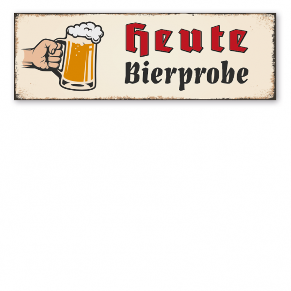 Retro Schild Heute Bierprobe - klein