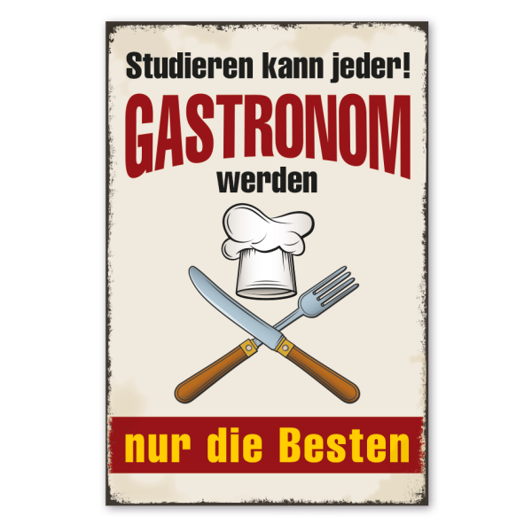 Retro Schild Studieren kann jeder - Gastronom werden nur die Besten