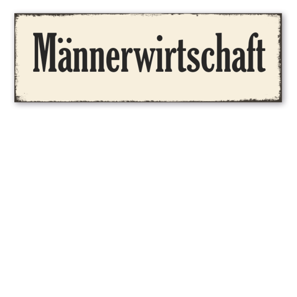 Retroschild Männerwirtschaft