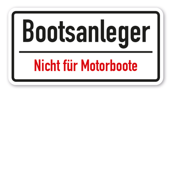 Hinweisschild Bootsanleger - Nicht für Motorboote