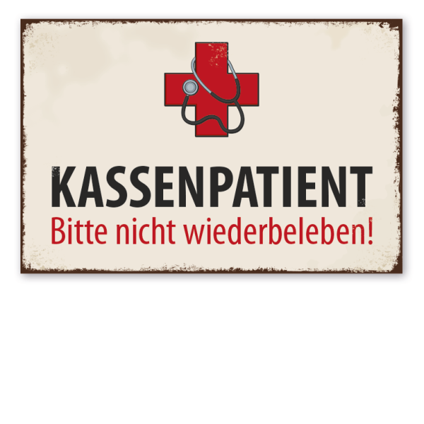 Retro Schild Kassenpatient - Bitte nicht wiederbeleben