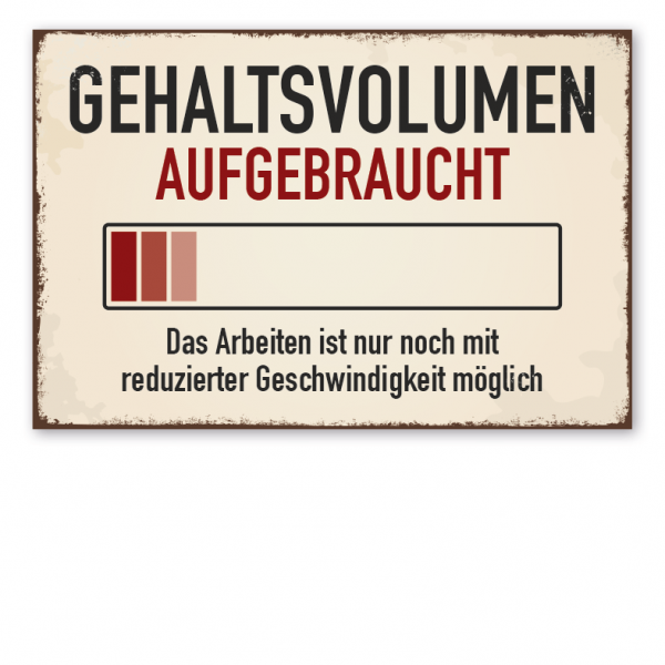 Retro Schild Gehaltsvolumen aufgebraucht. Das Arbeiten ist nur noch mit reduzierter Geschwindigkeit möglich