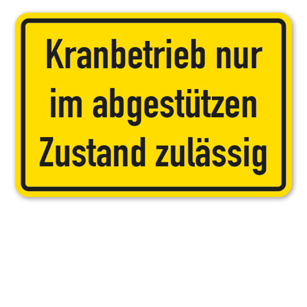 Warnschild Kranbetrieb nur im abgestützten Zustand zulässeig