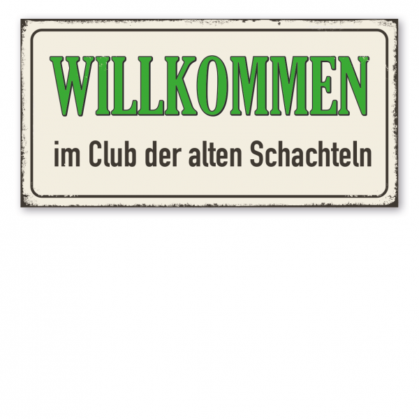 Retroschild / Vintage-Spruchschild Willkommen im Club der alten Schachteln