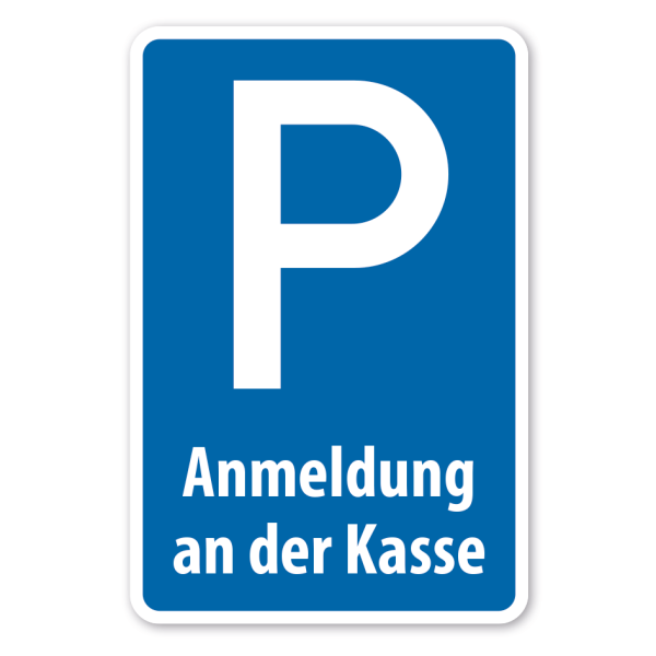 Parkplatzschild Anmeldung an der Kasse