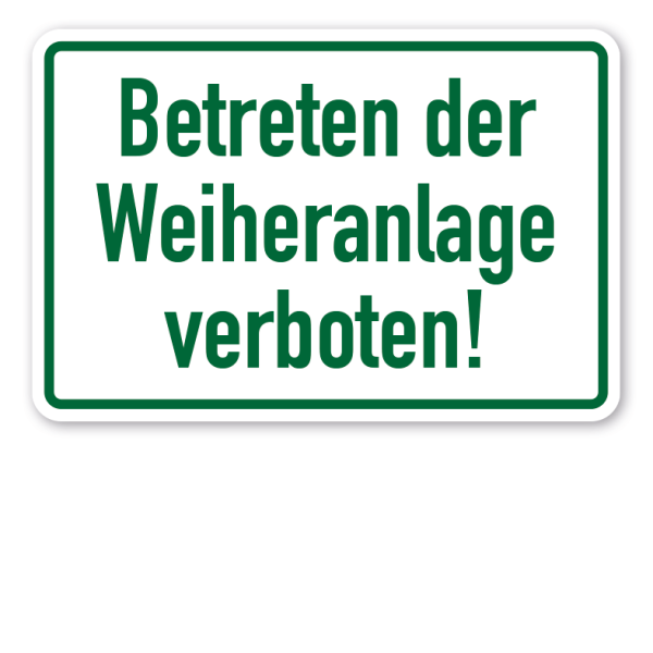 Gewässerschild Betreten der Weiheranlage verboten