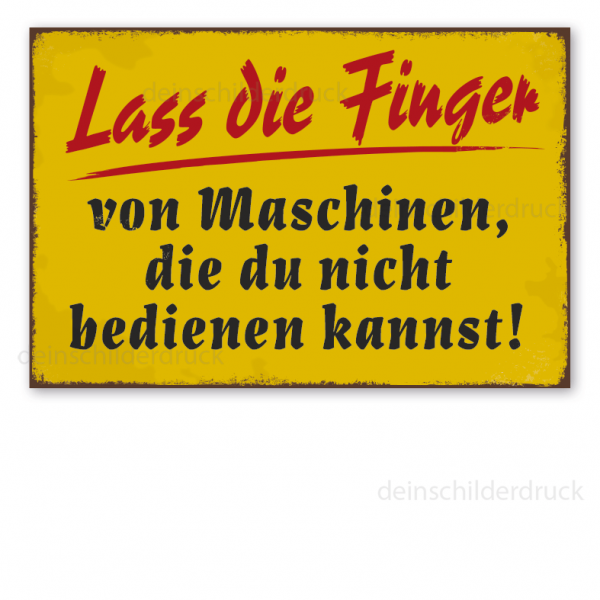 Retro Schild Lass die Finger von Maschinen, die du nicht bedienen kannst