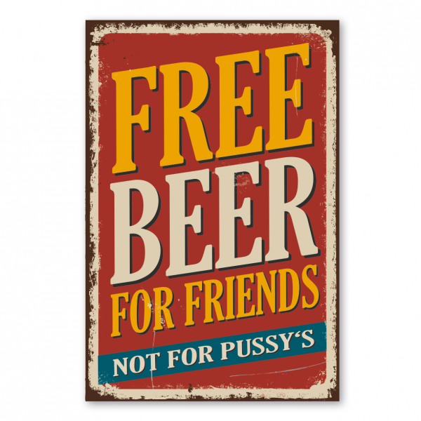 Retroschild / Vintage-Schild Free Beer for friends - not for pussy's