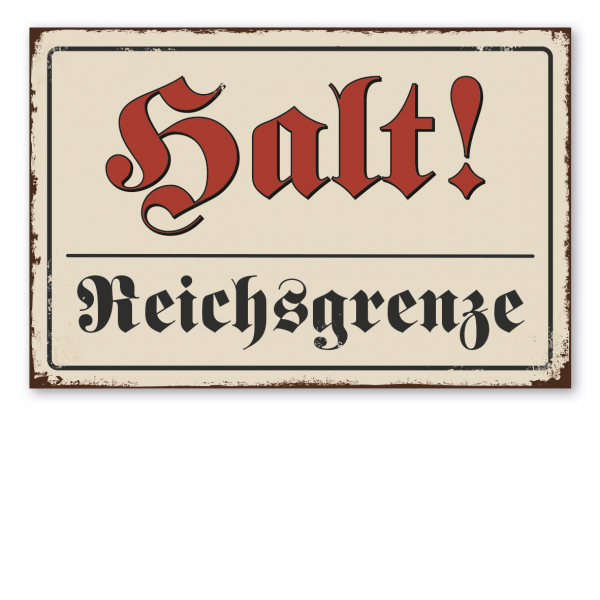 Retroschild / Vintage-Schild Halt - Reichsgrenze