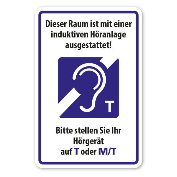 Hinweisschild Dieser Raum ist mit einer induktiven Höranlage ausgestattet - Bitte Stellen Sie Ihr Hörgerät auf T oder M/T
