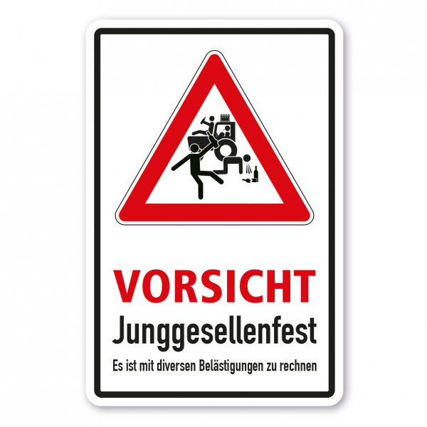 Verkehrsschild - Vorsicht - Junggesellenfest - Es ist mit diversen Belästigungen zu rechnen - Kombi – FUN-VZ-K-04