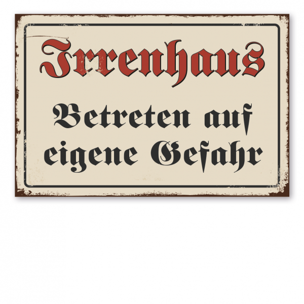 Retroschild / Vintage-Schild Irrenhaus - betreten auf eigene Gefahr