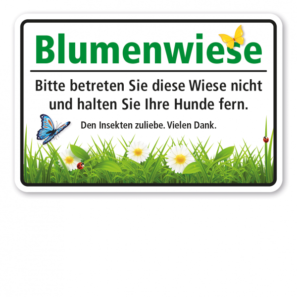 Hinweisschild Blumenwiese - Bitte betreten Sie diese Wiese nicht und halten Sie Ihre Hunde fern. Den Insekten zuliebe.