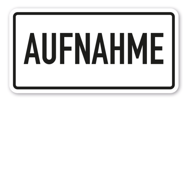 Hinweisschild Aufnahme