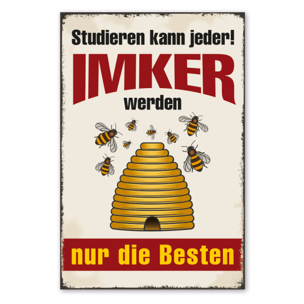 Retro Schild Studieren kann jeder - Imker werden nur die Besten