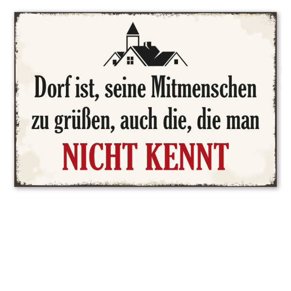 Retro Schild Dorf ist, seine Mitmenschen zu grüßen, auch die, die man nicht kennt – Dorfschild