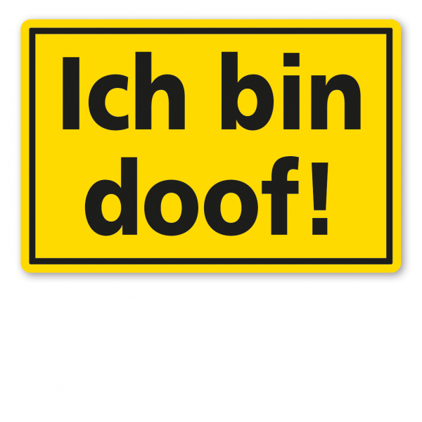 Fun-Schild Ich bin doof