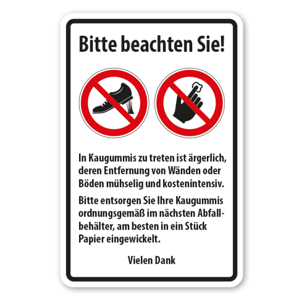 Verbotsschild Bitte beachten sie - In Kaugummis zu treten ist ärgerlich, deren Entfernung von Wänden oder Böden mühselig und kostenintensiv