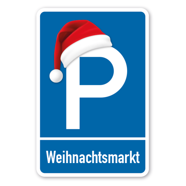 Parkplatzschild Weihnachtsmarkt - mit einzeiligem Text