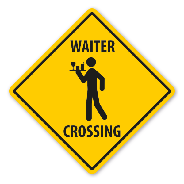 Warnschild Waiter (Kellner) crossing - mit und ohne Text