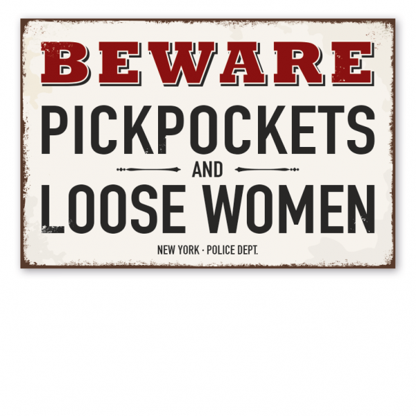 Retro Schild Beware Pickpockets And Loose Women