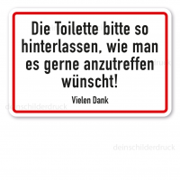 Schild Die Toilette bitte so hinterlassen, wie man es gerne anzutreffen wünscht. Vielen Dank Schild Die Toilette bitte so hinterlassen, wie man es gerne anzutreffen wünscht. Vielen Dank