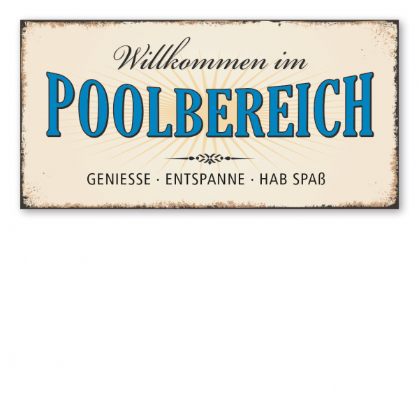 Retro Schild Willkommen im Poolbereich - Geniesse, entspanne, hab Spaß - Pool Schild